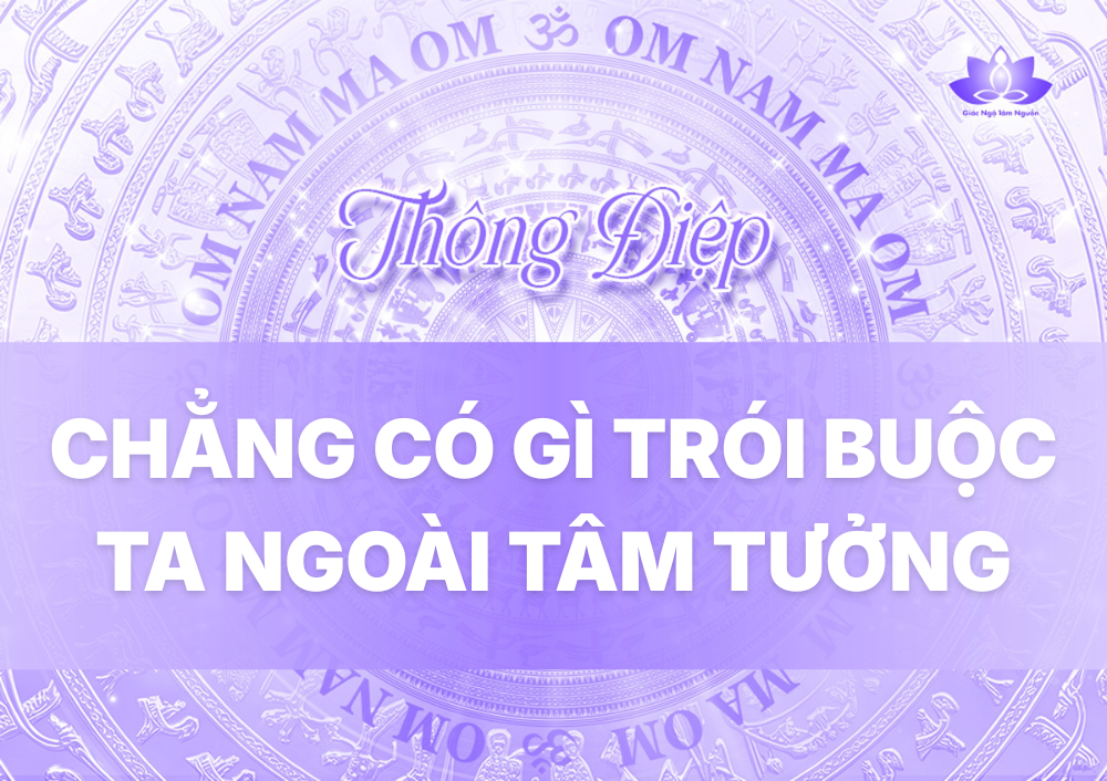 CHẲNG CÓ GÌ TRÓI BUỘC TA NGOÀI TÂM TƯỞNG