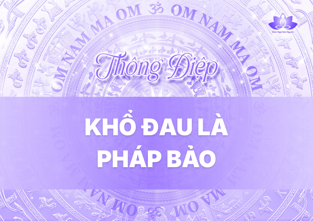 KHỔ ĐAU LÀ PHÁP BẢO