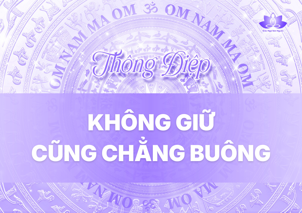 KHÔNG GIỮ CŨNG CHẲNG BUÔNG