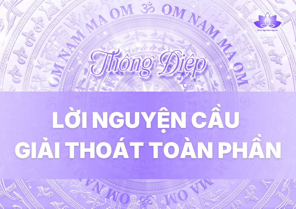 LỜI NGUYỆN CẦU GIẢI THOÁT TOÀN PHẦN