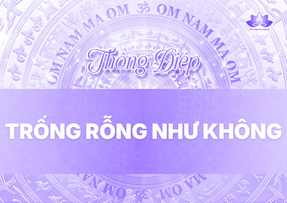TRỐNG RỖNG NHƯ KHÔNG