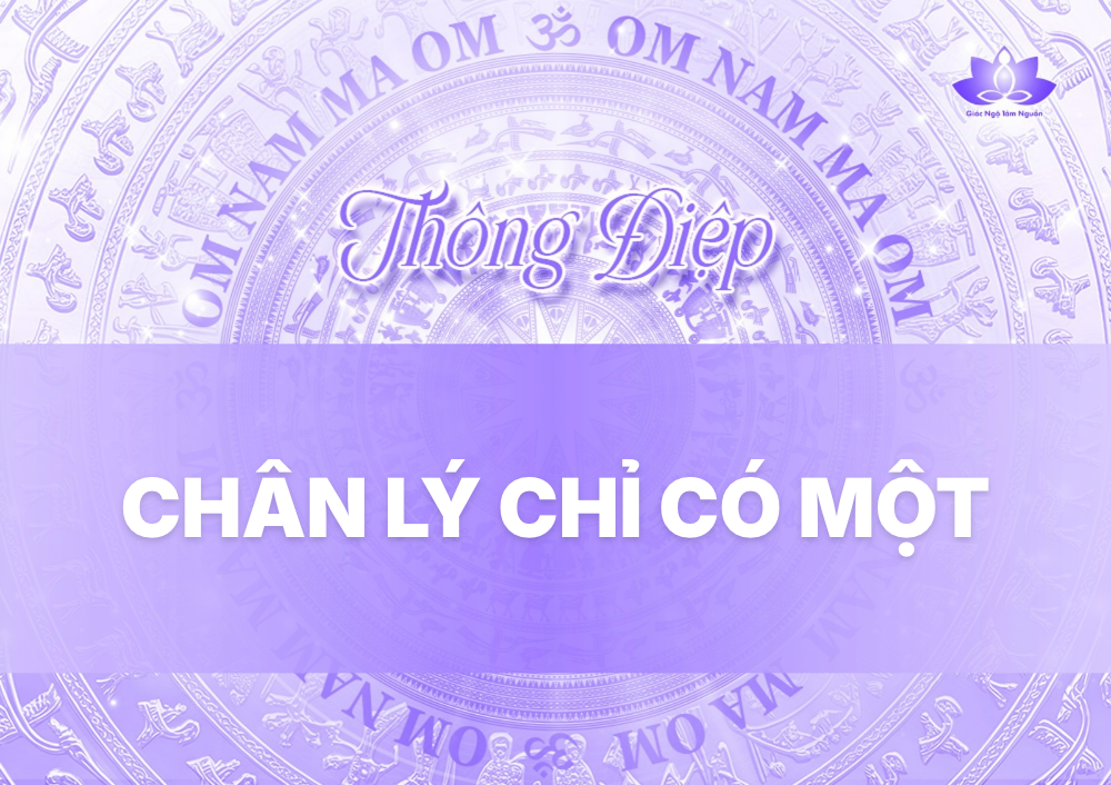 CHÂN LÝ CHỈ CÓ MỘT