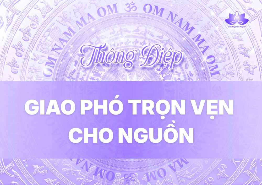 GIAO PHÓ TRỌN VẸN CHO NGUỒN