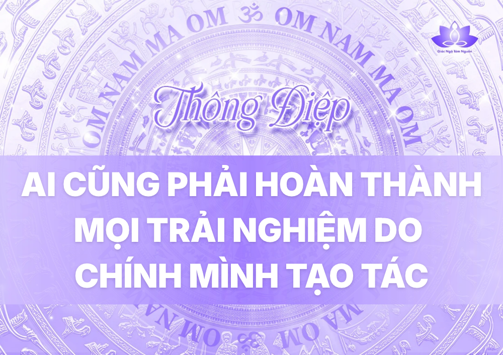 AI CŨNG PHẢI HOÀN THÀNH MỌI TRẢI NGHIỆM DO CHÍNH MÌNH TẠO TÁC