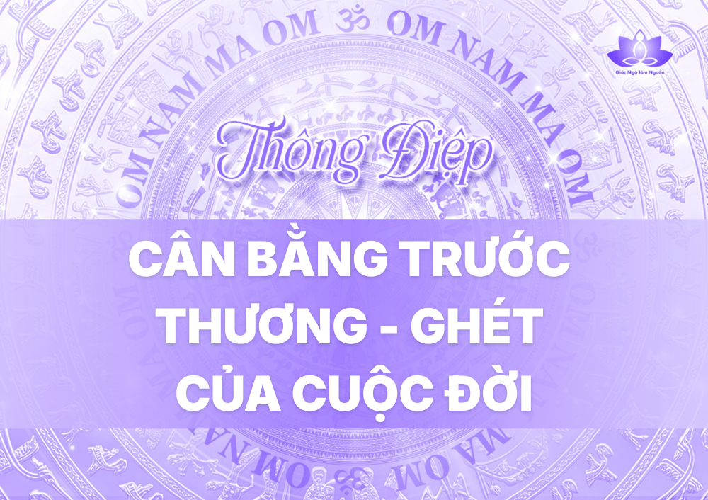 CÂN BẰNG TRƯỚC THƯƠNG - GHÉT CỦA CUỘC ĐỜI