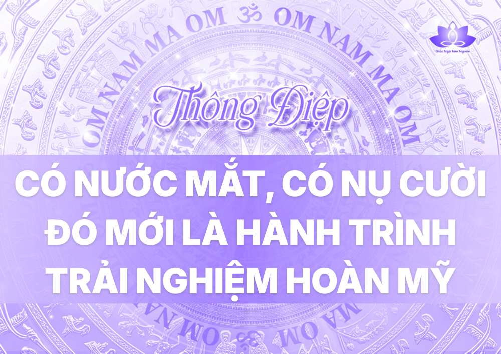 CÓ NƯỚC MẮT, CÓ NỤ CƯỜI ĐÓ MỚI LÀ HÀNH TRÌNH TRẢI NGHIỆM HOÀN MỸ
