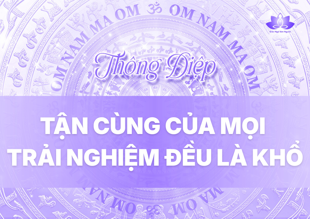 TẬN CÙNG CỦA MỌI TRẢI NGHIỆM ĐỀU LÀ KHỔ