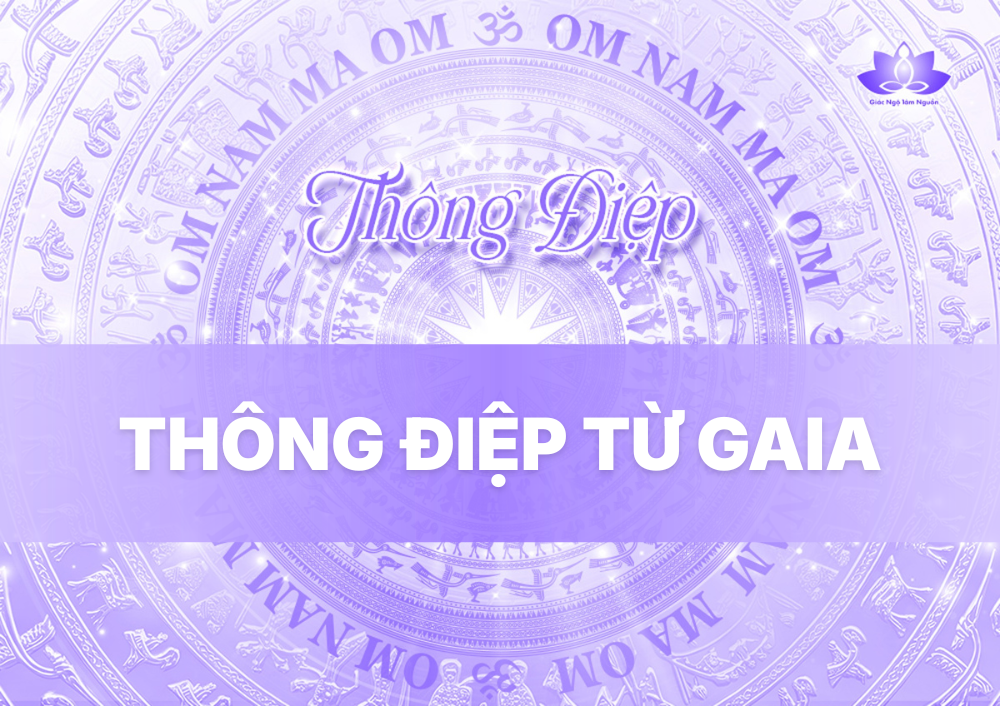 THÔNG ĐIỆP TỪ GAIA