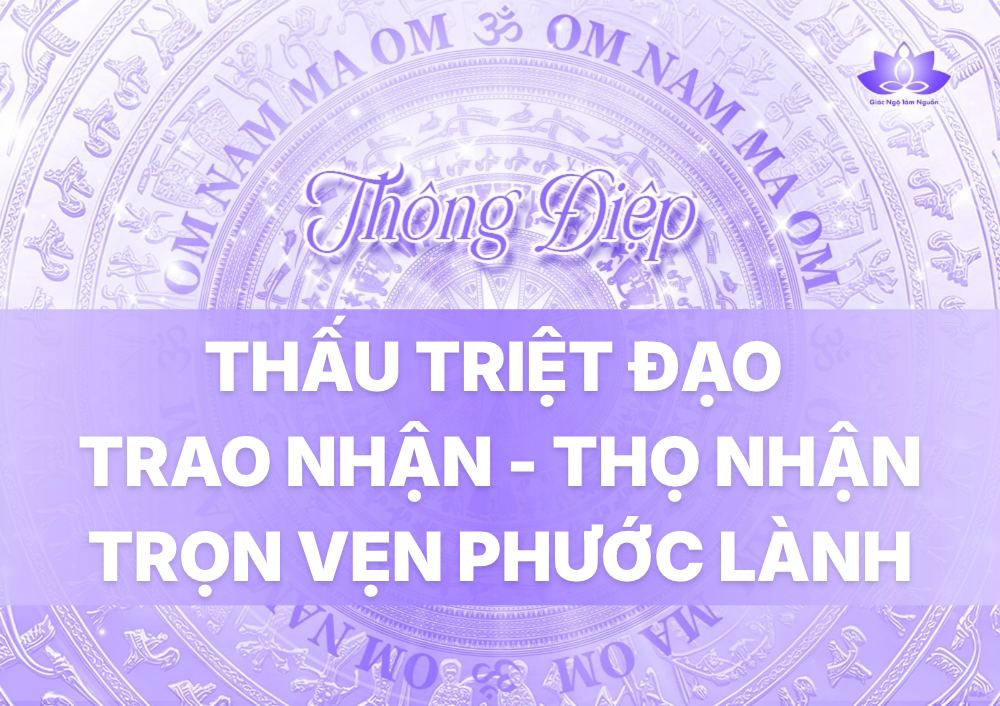 THẤU TRIỆT ĐẠO TRAO NHẬN – THỌ NHẬN TRỌN VẸN PHƯỚC LÀNH